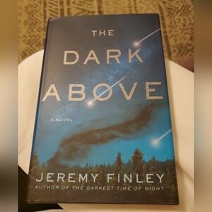 Dark Above: A Novel by Jeremy Finley (2019, Hardcover).